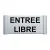 Plaque de porte Alu"ENTREE LIBRE"-Plaque de porte-Panneaux Signalétiques