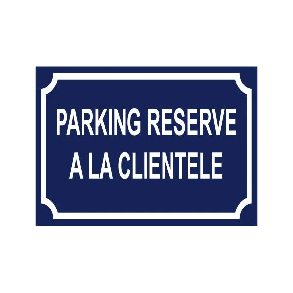 Panneau Parking Reserve A LA Clientele-Panneau parking-Panneaux Signalétiques