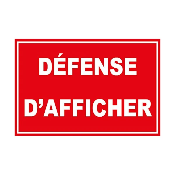 Panneau défense d'afficher-Interdiction-Panneaux Signalétiques