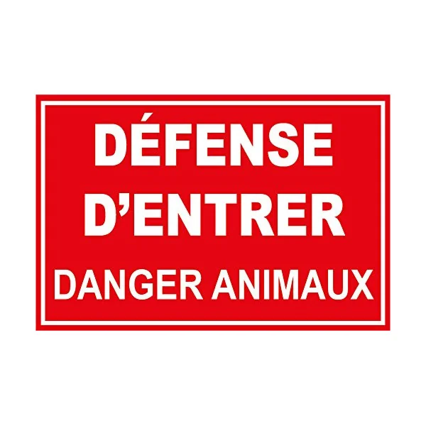 Panneau défense d'entrer danger animaux-Interdiction-Panneaux Signalétiques