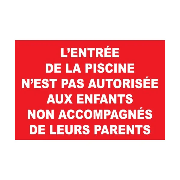 Panneau l'entrée de la piscine n'est pas autorisée aux enfants non accompagnés de leurs parents-Panneau piscine-SIGNAGE