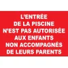 Panneau l'entrée de la piscine n'est pas autorisée aux enfants non accompagnés de leurs parents-Panneau piscine-SIGNAGE