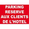 Panneau Parking Reserve AUX Clients DE L'HOTEL-Panneau parking-Panneaux Signalétiques
