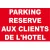 Panneau Parking Reserve AUX Clients DE L'HOTEL-Panneau parking-Panneaux Signalétiques