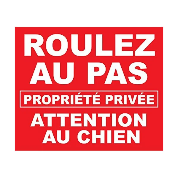 Roulez au Pas propriété privée Attention au Chien PVC 300x250mm-Panneau attention au chien-Panneaux Signalétiques