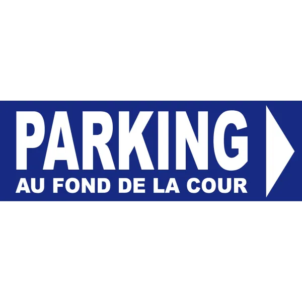 Parking direction droite au fond de la cour-Panneau parking-Panneaux Signalétiques