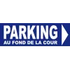Parking direction droite au fond de la cour-Panneau parking-Panneaux Signalétiques
