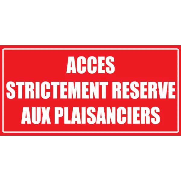 Accès strictement réservé aux plaisanciers-Panneau nautisme-Panneaux Signalétiques