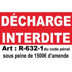 Panneau décharge Interdite Amende Art : R-632-1 du Code pénal sous Peine de 1500€ d'amendes en PVC de 5mm d'épaisseur 450x300mm