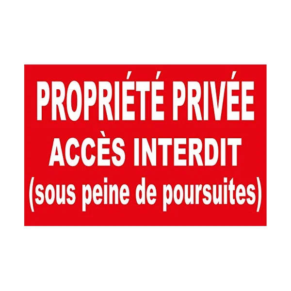 Panneau propriété privée accès Interdit (sous Peine de Poursuite) en PVC de 5mm d'épaisseur 450x300mm-Interdiction--