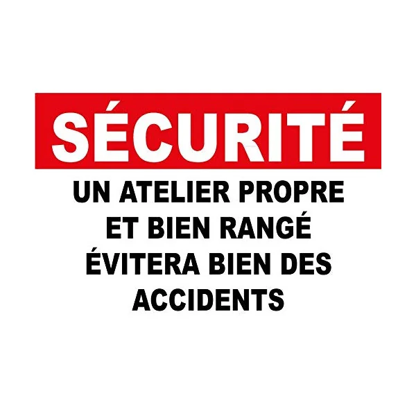 Panneau Un Atelier Propre et Bien rangé évitera Bien des Accidents-Information-Panneaux Signalétiques