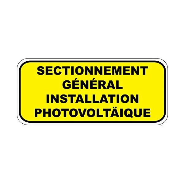Etiquette Sectionnement général instalation photovoltaÏque. Lot de 20ex-Autocollant danger et avertissement--46x20mm