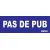 Panneau Pas de pub Merci-Interdiction-Panneaux Signalétiques