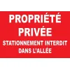 panneau signalétique "Propriété privée stationnement interdit dans l'allée"-Panneau stationnement-Panneaux Signalétiques