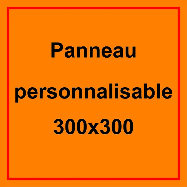 Panneau personnalisé 300x300mm-Panneau personnalisé-Panneaux Signalétiques