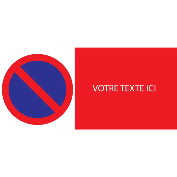 Panneau personnalisé Interdit de stationner-Panneau stationnement-Panneaux Signalétiques