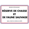 Réserve de chasse et de faune sauvage-Panneau chasse interdite-Panneaux Signalétiques