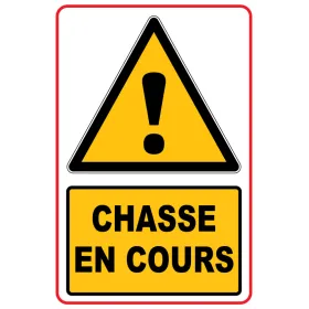 Chasse en cours-Panneau attention Danger-Panneaux Signalétiques