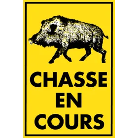 Chasse en cours aux sangliers-Panneau attention Danger-Panneaux Signalétiques