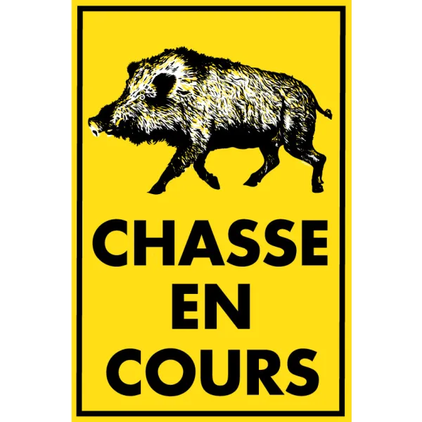 Chasse en cours aux sangliers-Panneau attention Danger-Panneaux Signalétiques