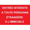 Entrée Interdite à Toute Personne étrangère à l'immeuble-Interdiction-Panneaux Signalétiques