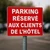 Panneau Parking Reserve AUX Clients DE L'HOTEL – Panneau parking