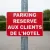 Panneau Parking Reserve AUX Clients DE L'HOTEL – Panneau parking