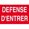 Défense d'entrer-Panneau accès interdit-Panneaux Signalétiques