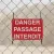 Panneau Danger passage interdit – Panneau attention Danger