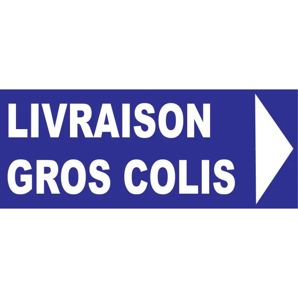 Panneau livraison gros colis à droite-Panneau parking-Panneaux Signalétiques