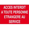 Accès interdit à toute personne étrangère au service-Panneau accès interdit-Panneaux Signalétiques