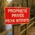 Panneau Propriété privée - Pêche interdite