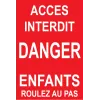 Accès interdit danger enfants roulez au pas-Panneau danger enfants-Panneaux Signalétiques