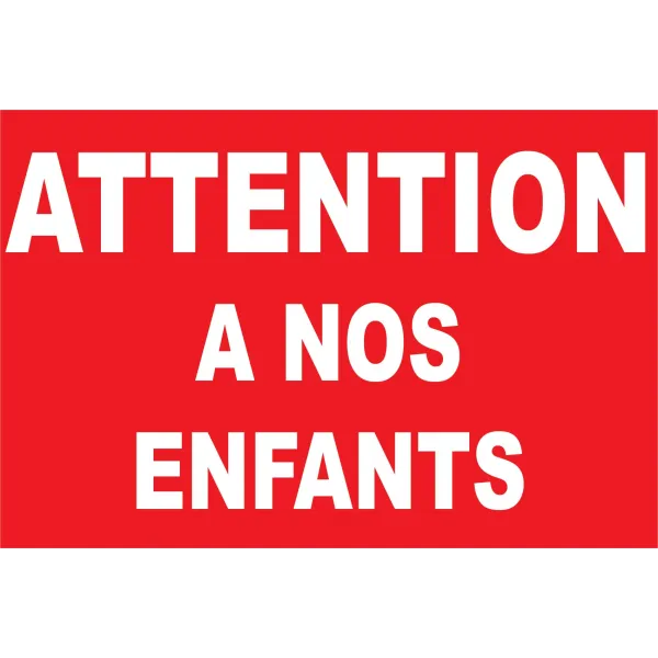 Attention à nos enfants-Panneau danger enfants-Panneaux Signalétiques