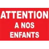 Attention à nos enfants-Panneau danger enfants-Panneaux Signalétiques