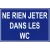Adhésif  ne rien jeter dans les wc-Panneau toilettes-Panneaux Signalétiques