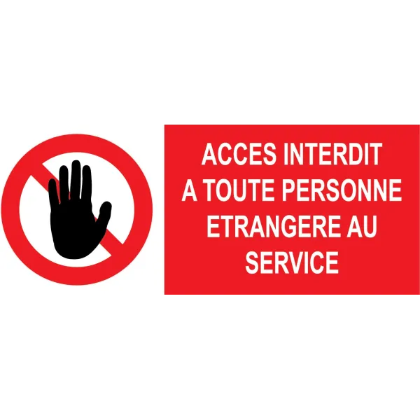 Accès interdit à toute personne étrangère au service-Panneau accès interdit-Panneaux Signalétiques