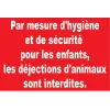 Par mesure d'hygiène et de sécurité pour les enfants les déjections d'animaux sont interdites-Panneau interdit aux chiens--