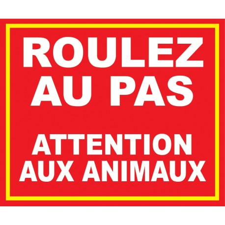 Panneau "Roulez au pas attention aux animaux"