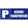Parking réservé transporteur-Panneau parking-Panneaux Signalétiques