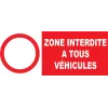 Zone interdite à tous véhicules-Panneau accès interdit-Panneaux Signalétiques