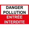 Danger pollution entrée interdite-Panneau attention Danger-Panneaux Signalétiques
