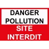 Danger pollution site interdit-Panneau attention Danger-Panneaux Signalétiques