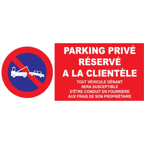 Parking privé réservé à la clientèle etc...-Panneau stationnement-Panneaux Signalétiques