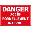 Panneau danger accès formellement interdit-Panneau attention Danger-Panneaux Signalétiques