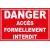 Panneau danger accès formellement interdit-Panneau attention Danger-Panneaux Signalétiques