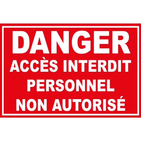 Panneau "Danger accès formellement interdit"