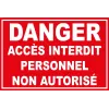 Panneau danger accès interdit personnel non autorisé-Panneau attention Danger-Panneaux Signalétiques