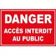 Panneau "Danger accès formellement interdit personnel non autorisé"