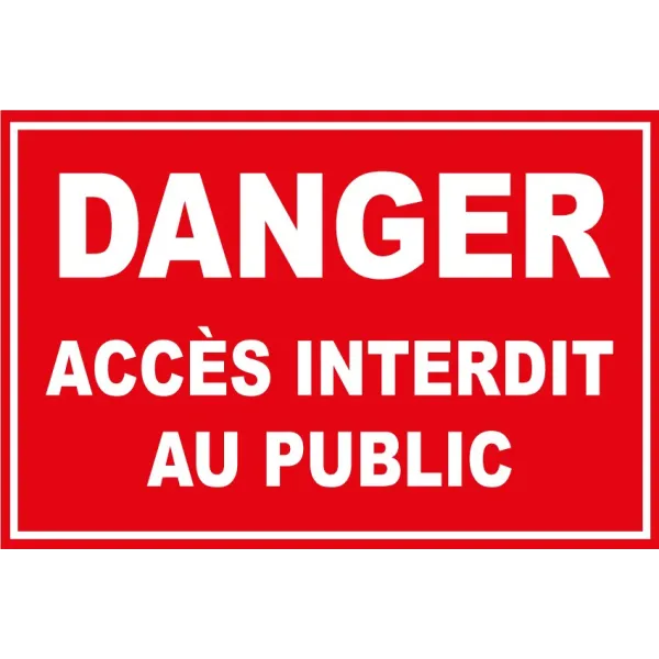 Panneau danger accès interdit – Zone non accessible au public